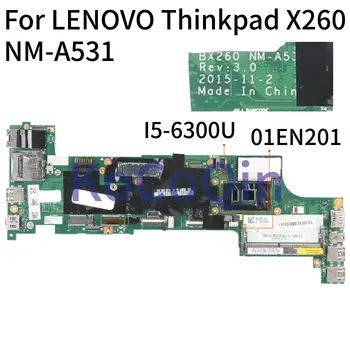 KoCoQin Laptop placa-mãe Para o LENOVO Thinkpad X260 SR2F0 I5-6300U placa-mãe 01EN201 NM-A531